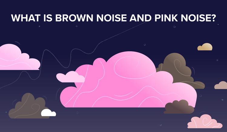 What are Brown Noise and Pink Noise?